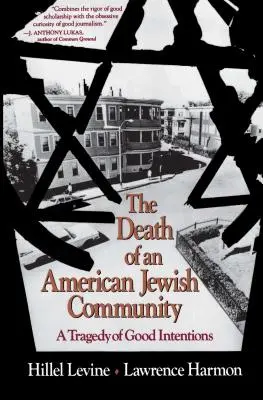 Smrt americké židovské komunity: Tragédie dobrých úmyslů - The Death of an American Jewish Community: A Tragedy of Good Intentions