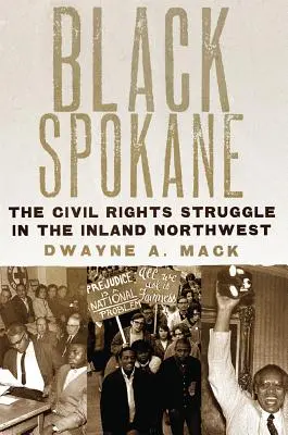 Černé Spokane, 8: Boj za občanská práva ve vnitrozemí severozápadu země - Black Spokane, 8: The Civil Rights Struggle in the Inland Northwest
