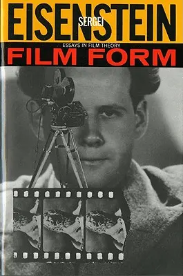 Filmová forma: Eisenstein, svazek č. 3: Eseje z filmové teorie - Film Form: Essays in Film Theory