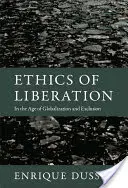 Etika osvobození: V době globalizace a vyloučení - Ethics of Liberation: In the Age of Globalization and Exclusion