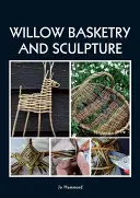 Vrbové košíkářství a sochařství - Willow Basketry and Sculpture