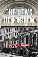 Židé z Harlemu: Vzestup, úpadek a obroda židovské komunity - The Jews of Harlem: The Rise, Decline, and Revival of a Jewish Community