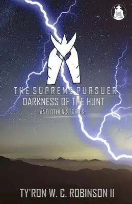Nejvyšší pronásledovatel: Temnota lovu a další příběhy - The Supreme Pursuer: Darkness of the Hunt and Other Stories