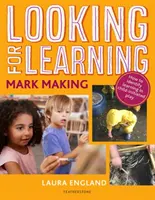 Hledáme učení: Tvorba značek - Looking for Learning: Mark Making