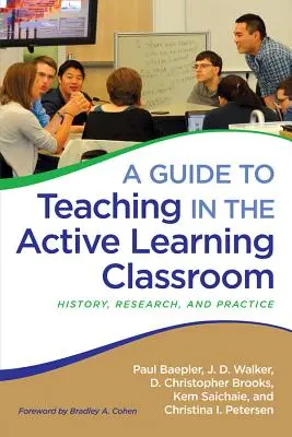 Průvodce výukou v aktivně se učící třídě: Průvodce pro aktivní učení: historie, výzkum a praxe - A Guide to Teaching in the Active Learning Classroom: History, Research, and Practice