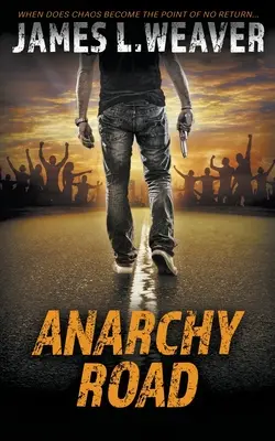 Anarchy Road: Jake Caldwell Thriller - Anarchy Road: A Jake Caldwell Thriller