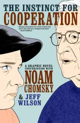 Instinkt pro spolupráci: Rozhovor s Noamem Chomským: Grafický román - The Instinct for Cooperation: A Graphic Novel Conversation with Noam Chomsky