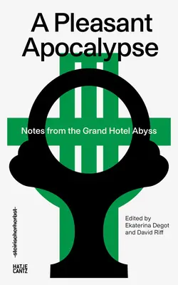 Příjemná apokalypsa: Zápisky z propasti Grand Hotelu: Steirischer Herbst '19 - A Pleasant Apocalypse: Notes from the Grand Hotel Abyss: Steirischer Herbst '19