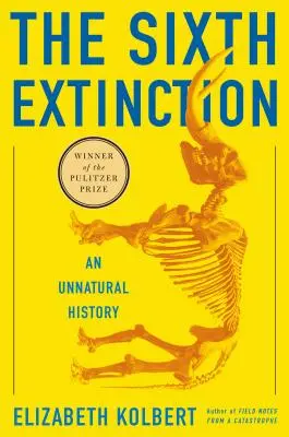 Šesté vymírání: Nepřírodní dějiny - The Sixth Extinction: An Unnatural History