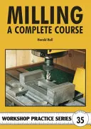 Frézování - kompletní kurz - Milling - A Complete Course