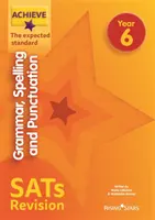 Achieve Grammar, Spelling and Punctuation SATs Revision The Expected Standard 6. ročník - Achieve Grammar, Spelling and Punctuation SATs Revision The Expected Standard Year 6