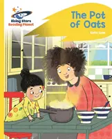 Čtecí planeta - Hrnec ovsa - žlutá: Rakeťácká fonika - Čtenářská gramotnost - Čtenářská gramotnost - Reading Planet - The Pot of Oats - Yellow: Rocket Phonics