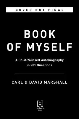 Kniha o sobě: Autobiografie podle sebe ve 201 otázkách - The Book of Myself: A Do-It-Yourself Autobiography in 201 Questions