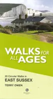 Procházky pro všechny věkové kategorie ve Východním Sussexu - 20 krátkých procházek pro celou rodinu - Walks for All Ages in East Sussex - 20 Short Walks for All the Family
