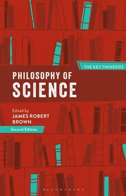 Filozofie vědy: Klíčoví myslitelé - Philosophy of Science: The Key Thinkers