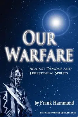 Náš boj - proti démonům a teritoriálním duchům - Our Warfare - Against Demons and Territorial Spirits