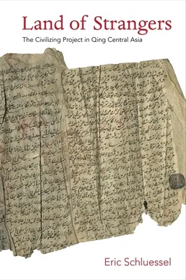 Země cizinců: The Civilizing Project in Qing Central Asia (Civilizační projekt ve střední Asii) - Land of Strangers: The Civilizing Project in Qing Central Asia