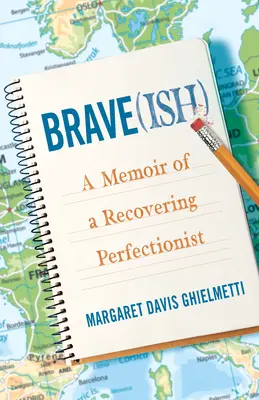 Brave(ish): Memoáry perfekcionisty, který se vrátil k dokonalosti - Brave(ish): A Memoir of a Recovering Perfectionist
