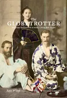 Globetrotter: a Japonska. - The Globetrotter: Victorian Excursions in India, China and Japan
