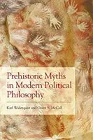 Prehistorické mýty v moderní politické filozofii Prehistorické mýty v moderní politické filozofii - Prehistoric Myths in Modern Political Philosophy Prehistoric Myths in Modern Political Philosophy