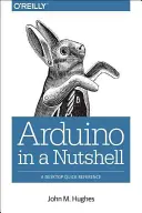 Arduino: A Technical Reference: Příručka pro techniky, inženýry a tvůrce - Arduino: A Technical Reference: A Handbook for Technicians, Engineers, and Makers