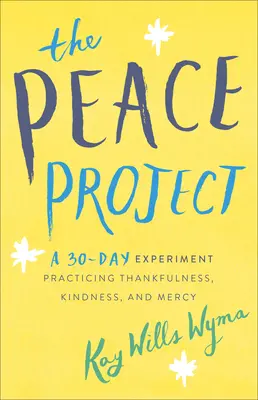 Projekt Mír: Třicetidenní experiment s vděčností, laskavostí a milosrdenstvím. - The Peace Project: A 30-Day Experiment Practicing Thankfulness, Kindness, and Mercy