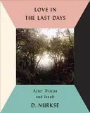 Láska v posledních dnech: Po Tristanovi a Iseult - Love in the Last Days: After Tristan and Iseult