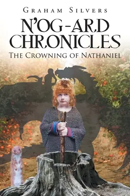 N'og-Ardovy kroniky: Korunovace Nathaniela - N'og-Ard Chronicles: The Crowning of Nathaniel
