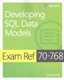 Zkouška č. 70-768 Vývoj datových modelů SQL - Exam Ref 70-768 Developing SQL Data Models