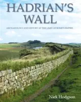 Hadriánův val: Archeologie a historie na hranici římské říše - Hadrian's Wall: Archaeology and History at the Limit of Rome's Empire