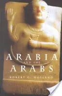 Arábie a Arabové: Od doby bronzové po příchod islámu - Arabia and the Arabs: From the Bronze Age to the Coming of Islam