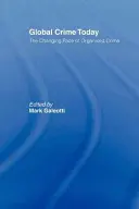 Globální kriminalita dnes: Měnící se tvář organizovaného zločinu - Global Crime Today: The Changing Face of Organised Crime
