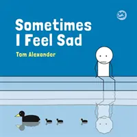 Někdy je mi smutno - Sometimes I Feel Sad