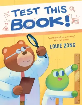 Vyzkoušejte tuto knihu! Obrázková kniha o experimentech a vědě, která rozesměje! - Test This Book!: A Laugh-Out-Loud Picture Book about Experiments and Science!