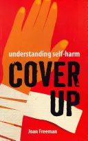 Zakrýt: Pochopení sebepoškozování - Cover Up: Understanding Self-Harm