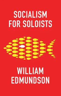 Socialismus pro sólisty - Socialism for Soloists