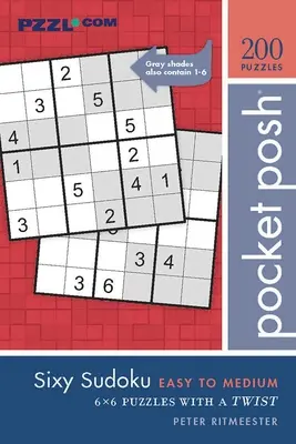 Pocket Posh Sixy Sudoku Easy to Medium: 200 hádanek 6x6 s twistem - Pocket Posh Sixy Sudoku Easy to Medium: 200 6x6 Puzzles with a Twist