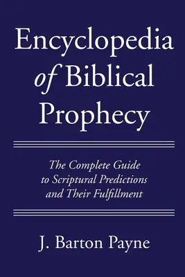 Encyklopedie biblických proroctví - Encyclopedia of Biblical Prophecy