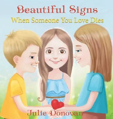 Krásná znamení: Když zemře někdo, koho máte rádi - Beautiful Signs: When Someone You Love Dies