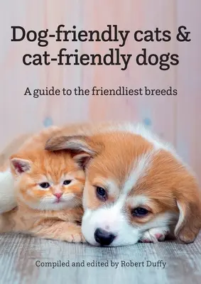 Kočky přátelské ke psům a psi přátelští ke kočkám: Průvodce nejpřátelštějšími plemeny - Dog-friendly cats & cat-friendly dogs: A guide to the friendliest breeds
