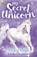 Můj tajný jednorožec: Flying High - My Secret Unicorn: Flying High