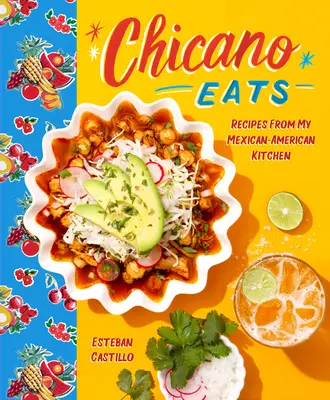 Chicano Eats: Recepty z mé mexicko-americké kuchyně - Chicano Eats: Recipes from My Mexican-American Kitchen