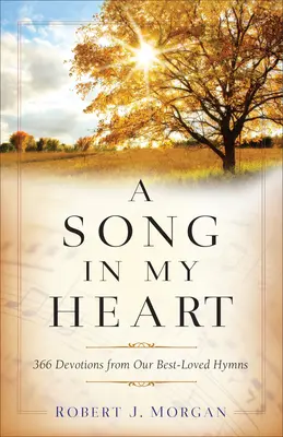 Píseň v mém srdci: 366 pobožností z našich nejoblíbenějších písní - A Song in My Heart: 366 Devotions from Our Best-Loved Hymns