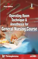 Technika na operačním sále a anestezie pro kurz všeobecného ošetřovatelství - Operating Room Technique and Anesthesia for General Nursing Course
