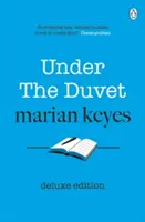 Pod peřinou - Deluxe Edition - Jak zaznělo v seriálu BBC Radio 4 „Mezi námi s Marian Keyesovou - Under the Duvet - Deluxe Edition - As heard on the BBC Radio 4 series 'Between Ourselves with Marian Keyes'