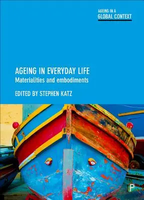 Stárnutí v každodenním životě: Materialita a ztělesnění - Ageing in Everyday Life: Materialities and Embodiments
