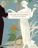 The Age of Glamour: Omalovánky ve stylu art deco - The Age of Glamour: An Art Deco Coloring Book