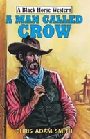 Muž jménem Vrána - A Man Called Crow