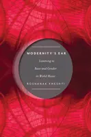 Ucho moderny: Naslouchání rase a genderu ve světové hudbě - Modernity's Ear: Listening to Race and Gender in World Music