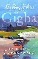Jak to bylo: Dějiny Gighy - The Way It Was: A History of Gigha